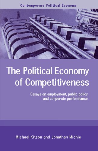 The political economy of competitiveness: essays on employment, public policy and corporate performance