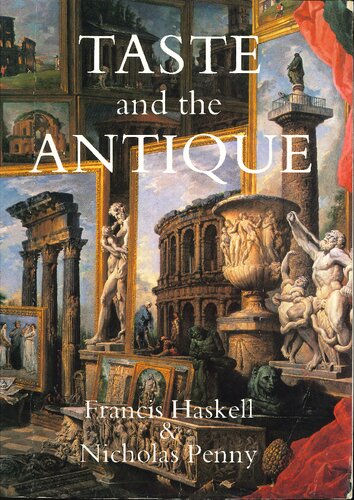 Taste and the antique : the lure of classical sculpture : 1500-1900