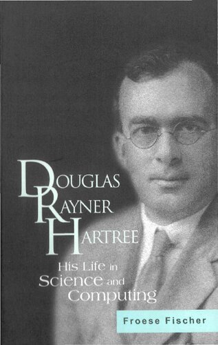 Douglas Rayner Hartree: His Life in Science and Computing