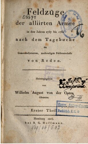 Feldzüge der alliierten Armee in den Jahren 1757 bis 1762 nach dem Tagebuche des Generaladjutanten, nachmaligen Feldmarschalls von Reden