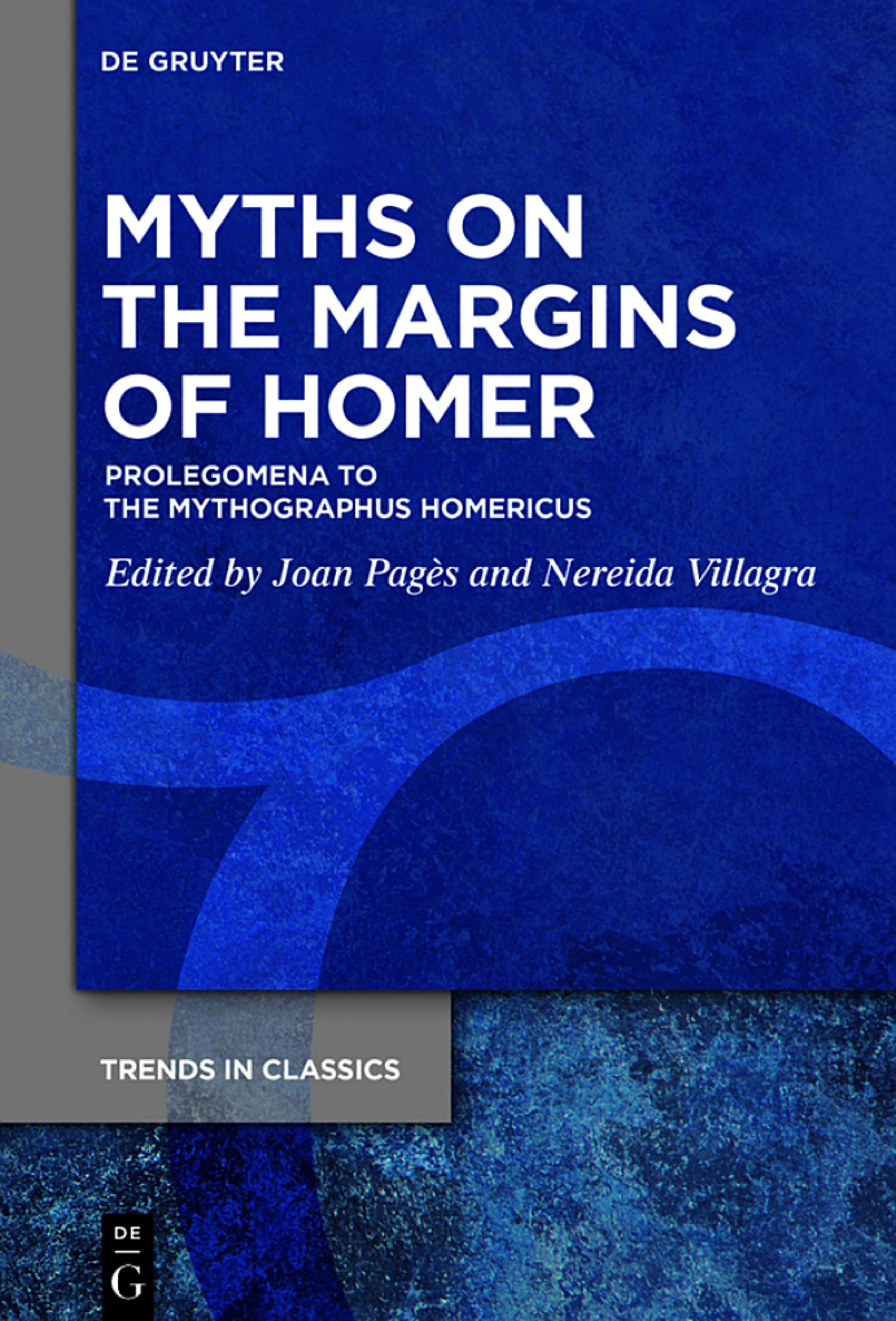 Myths on the Margins of Homer: Prolegomena to the ›Mythographus Homericus‹