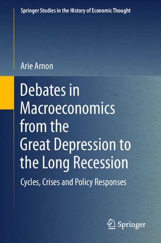 Debates in macroeconomics from the great depression to the long recession: Cycles, crises and policy responses