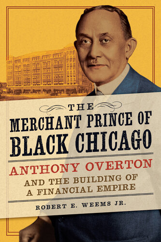 The merchant prince of Black Chicago Anthony Overton and the building of a financial empire