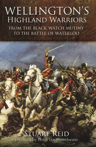 Wellington's Highland warriors : from the Black Watch Mutiny to the Battle of Waterloo, 1743-1815