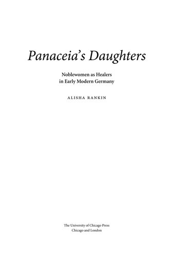 Panaceia's Daughters : Noblewomen as Healers in Early Modern Germany.