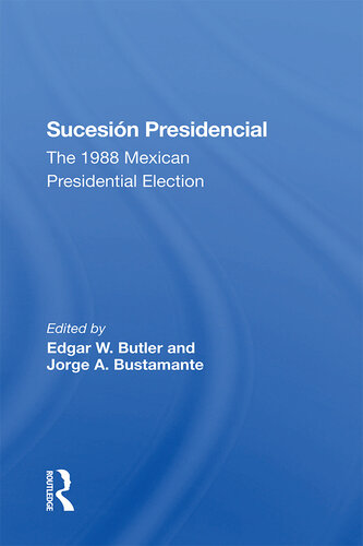 Sucesion Presidencial: The 1988 Mexican Presidential Election