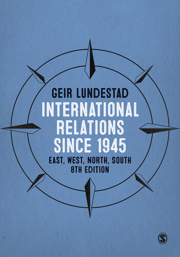 East, West, North, South: Major Developments in International Politics Since 1945: Major Developments in International Relations Since 1945