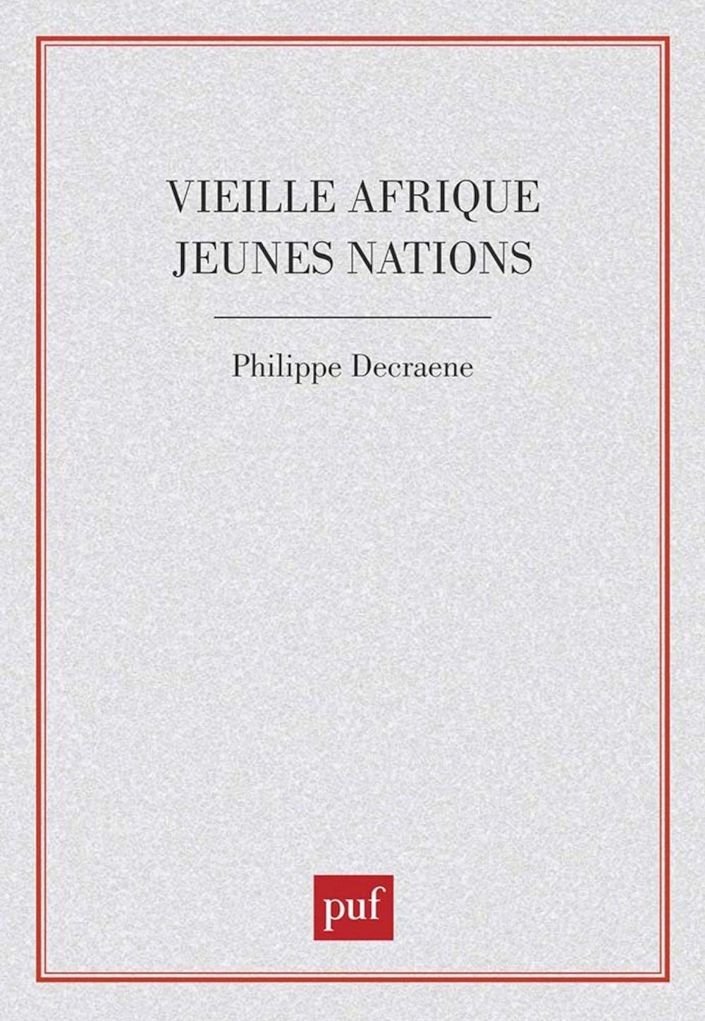 Vieille Afrique, jeunes nations: le Continent noir au seuil de la troisiéme décennie des indépendances