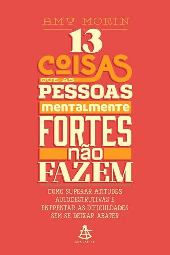 13 coisas que as pessoas mentalmente fortes não fazem