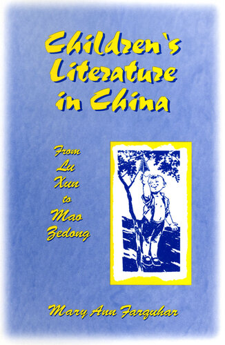 Children's Literature in China: From Lu Xun to Mao Zedong: From Lu Xun to Mao Zedong