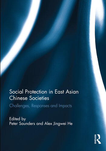 Social Protection in East Asian Chinese Societies: Challenges, Responses and Impacts