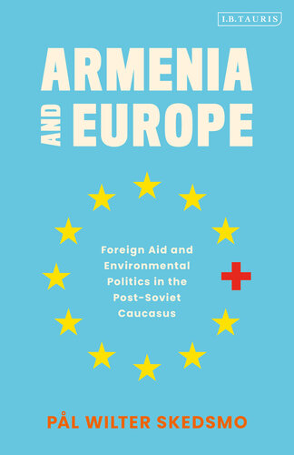 Armenia and Europe: Foreign Aid and Environmental Politics in the Post-Soviet Caucasus