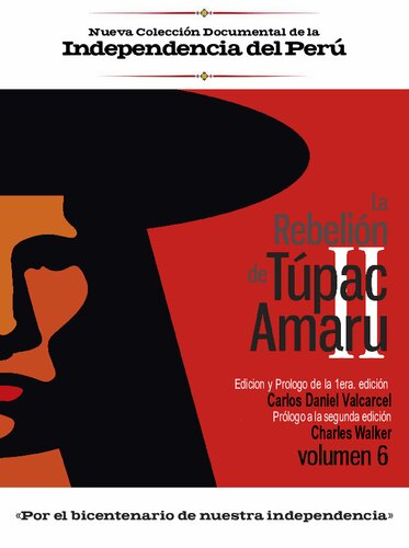 La rebelión de Túpac Amaru II. Colección Documental del Bicentenario de la Rebelión de Túpac Amaru. Volumen 6: Causas criminales seguidas contra los rebeldes