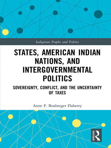 States, American Indian Nations, and Intergovernmental Politics: Sovereignty, Conflict, and the Uncertainty of Taxes