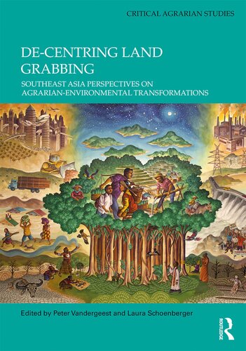 De-Centring Land Grabbing: Southeast Asia Perspectives on Agrarian-Environmental Transformations