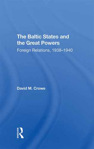 The Baltic States and the Great Powers: Foreign Relations, 1938-1940