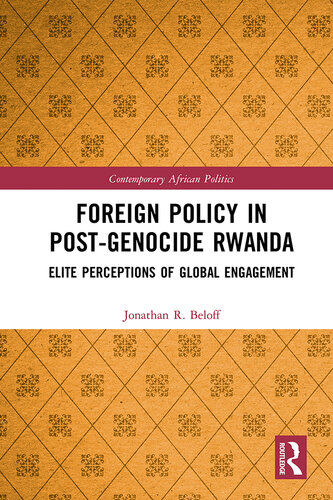Foreign Policy in Post-Genocide Rwanda: Elite Perceptions of Global Engagement