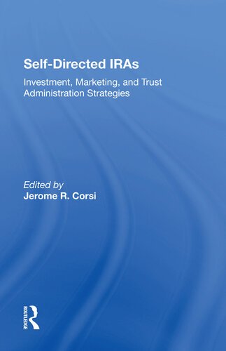 Self-Directed Iras: Investment, Marketing, and Trust Administration Strategies
