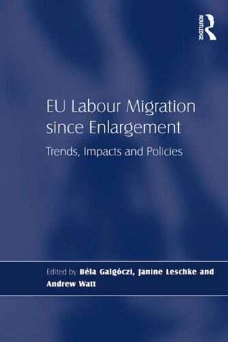 Eu Labour Migration Since Enlargement: Trends, Impacts and Policies