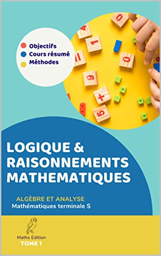 LOGIQUE & RAISONNEMENTS MATHEMATIQUES: Tests de raisonnement logique - Exercices & corrigés, La pensée dirigée: Traité sur le raisonnement et les logiques (MATHEMATICS BOOKS t. 2) (French Edition)