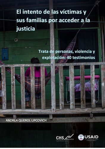El intento de las víctimas y sus familias por acceder a la justicia. Trata de personas, violencia y explotación: 40 testimonios