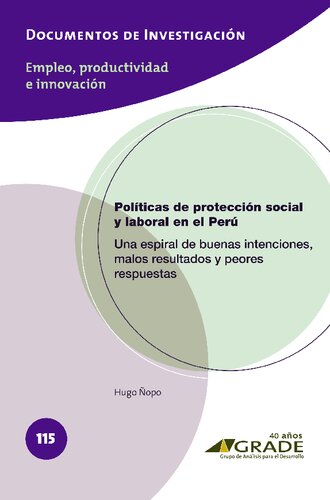 Políticas de protección social y laboral en el Perú: una espiral de buenas intenciones, malos resultados y peores respuestas