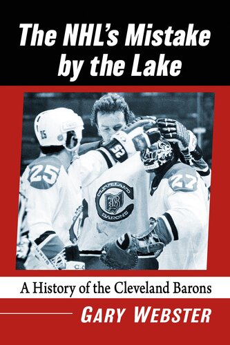 The NHL’s Mistake by the Lake: A History of the Cleveland Barons