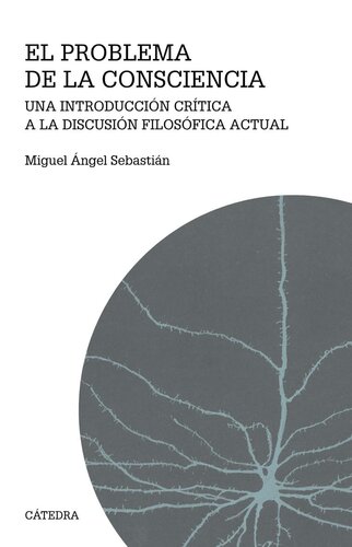 El problema de la consciencia: una introducción crítica a la discusión filosófica actual
