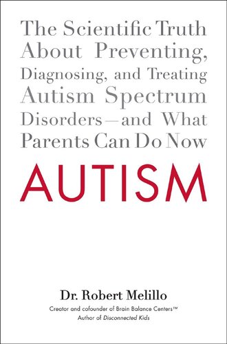 Autism: The Scientific Truth About Preventing, Diagnosing, and Treating Autism