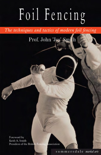 Foil Fencing: The Techniques and Tactics of Modern Foil Fencing