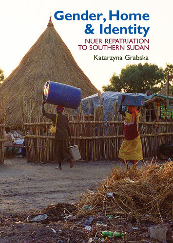 Gender, Home & Identity: Nuer Repatriation to Southern Sudan