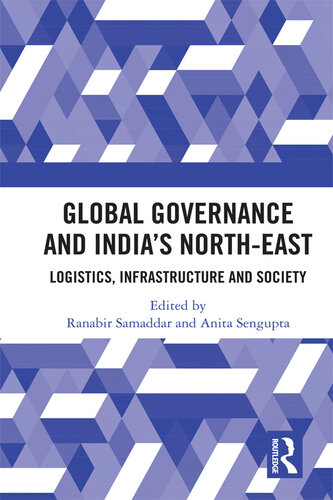 Global Governance and India's North-East: Logistics, Infrastructure and Society