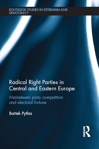 Radical Right Parties in Central and Eastern Europe: Mainstream Party Competition and Electoral Fortune