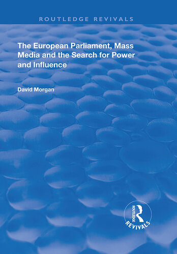 The European Parliament, Mass Media and the Search for Power and Influence