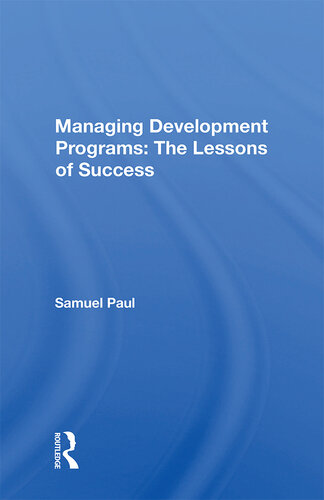 MANAGING DEVELOPMENT PROGRAMS : the lessons of success.