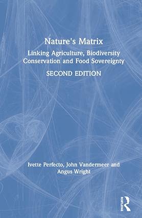 Nature's Matrix: Linking Agriculture, Biodiversity Conservation and Food Sovereignty
