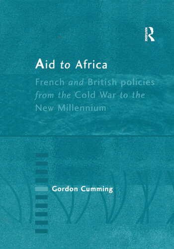 Aid to Africa: French and British Policies From the Cold War to the New Millennium