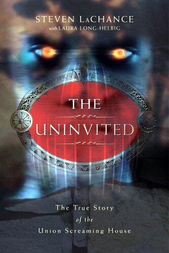 The Uninvited: The True Story of the Union Screaming House