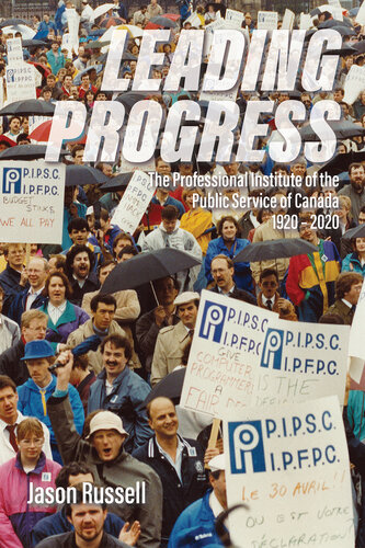 Leading Progress: The Professional Institute of the Public Service Canada 1920‚Äì2020