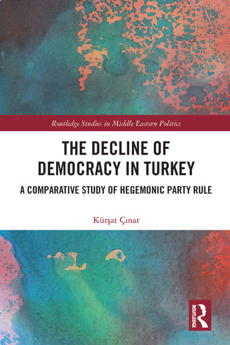 The Decline of Democracy in Turkey: A Comparative Study of Hegemonic Party Rule