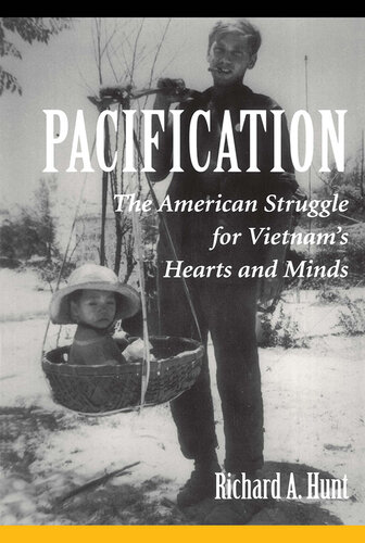 Pacification: The American Struggle for Vietnam's Hearts and Minds