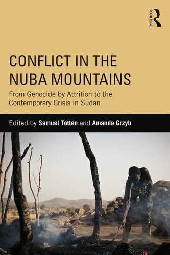 Conflict in the Nuba Mountains: From Genocide-By-Attrition to the Contemporary Crisis in Sudan