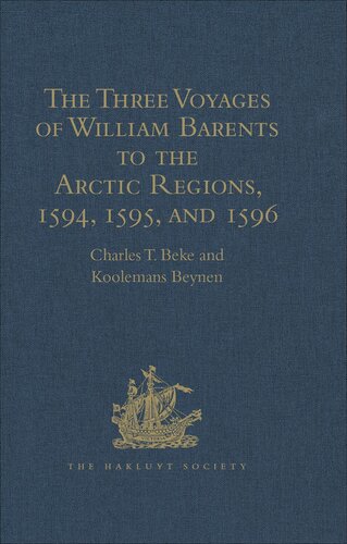 The Three Voyages of William Barents to the Arctic Regions, 1594, 1595, and 1596, by Gerrit de Veer