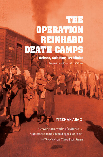 The Operation Reinhard Death Camps, Revised and Expanded Edition