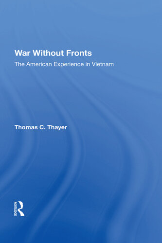 WAR WITHOUT FRONTS : the american experience in vietnam.