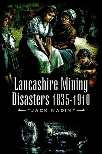 Lancashire Mining Disasters 1835-1910