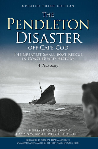 The Pendleton disaster off Cape Cod : the greatest small boat rescue in Coast Guard history : a true story