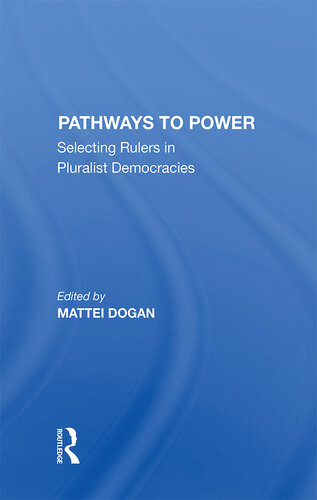 Pathways to Power: Selecting Rulers in Pluralist Democracies