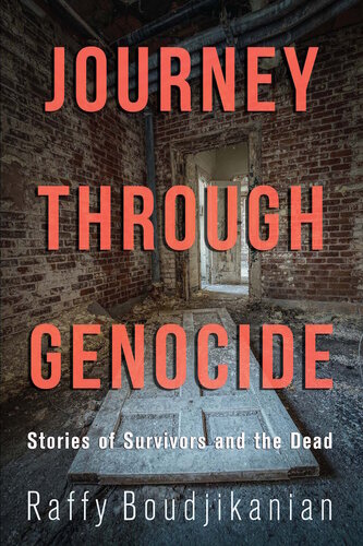 Journey Through Genocide: Stories of Survivors and the Dead