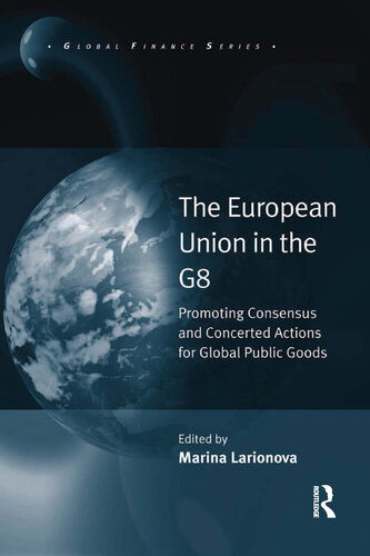 The European Union in the G8: Promoting Consensus and Concerted Actions for Global Public Goods